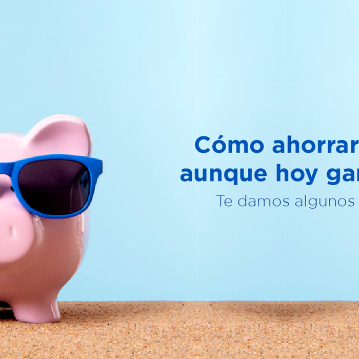 Cómo ahorrar dinero, aunque hoy ganes poco. - Villarreal Muebles Monterrey